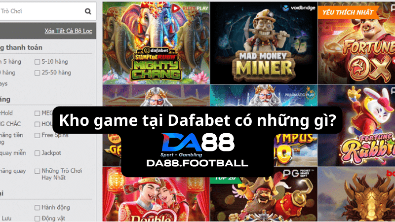 Dafabet - Niềm kiêu hãnh của giới giải trí cá cược 4 Slots Games đa dạng sắc màu tại Dafabet