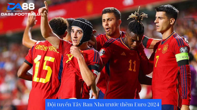 Nhận định trước trận đấu đội tuyển Tây Ban Nha vs Andorra